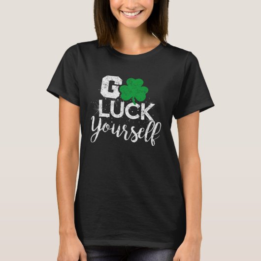 Go Luck Yourself Lucky St Patricks Day  Drinking G Tシャツ (正面)