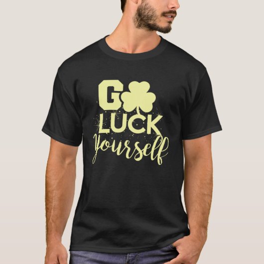 Go Luck Yourself Lucky St Patricks Day Drinking G Tシャツ (正面)