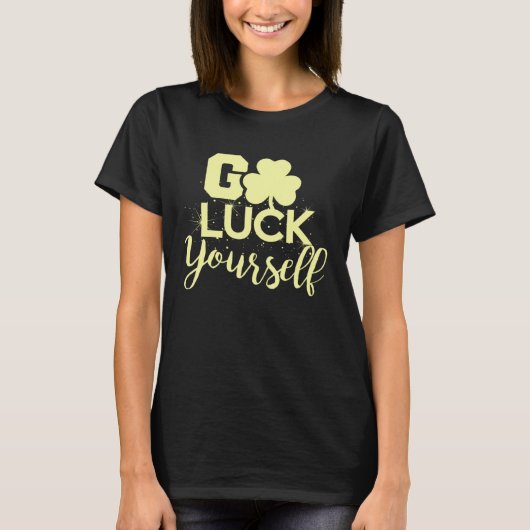 Go Luck Yourself Lucky St Patricks Day Drinking G Tシャツ (正面)