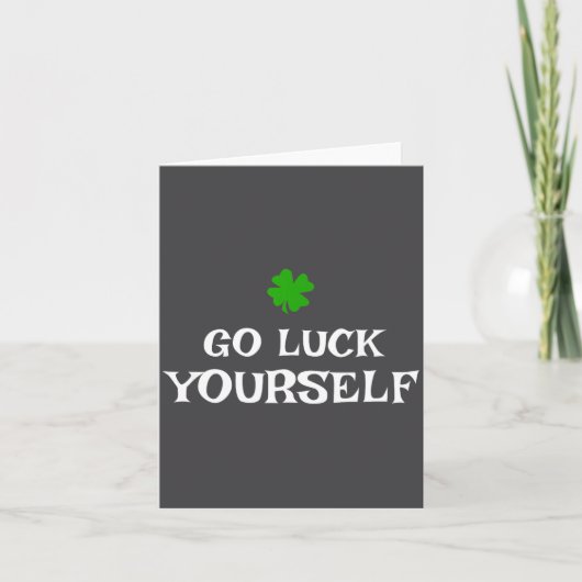 Go Luck Yourself St Patrick's Day Funny Iri-shirt  カード (正面)