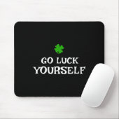 Go Luck Yourself St Patrick's Day Funny Iri-shirt  マウスパッド (マウス)