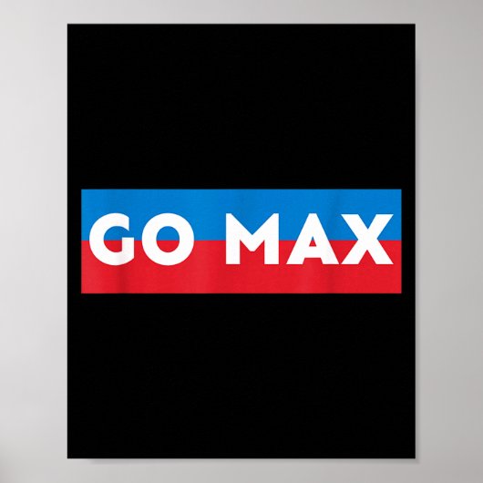 Go Max Shirt! Go Max Go Big! Or Go Home Go Max!  ポスター (正面)