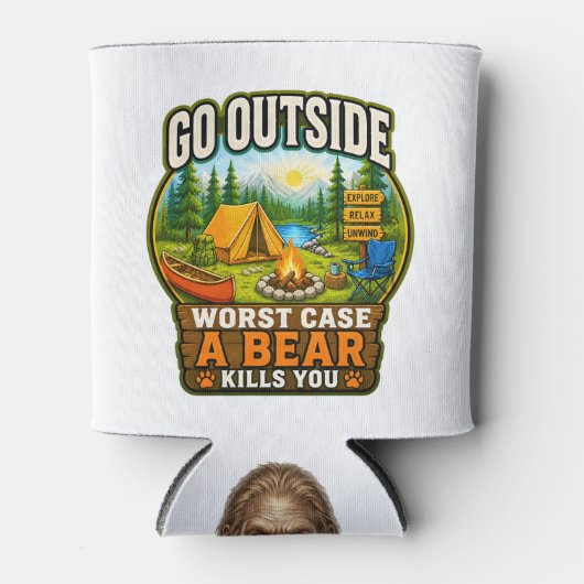 Go Outside Worst Case A Bear Kills You Can Cooler 缶クーラー (正面)