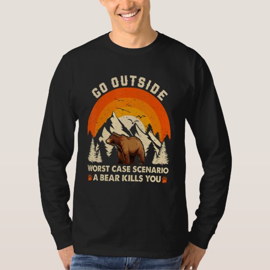 Go Outside Worst Case Scenario A Bear Kill You Cam Tシャツ (正面)
