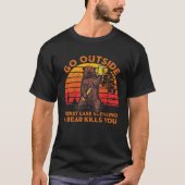Go Outside Worst Case Scenario A Bear Kills You Ap Tシャツ (正面)