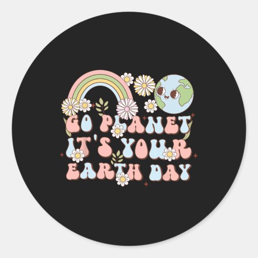 Go Planet It's Your Earth Day おもしろい Science引用文 ラウンドシール (正面)