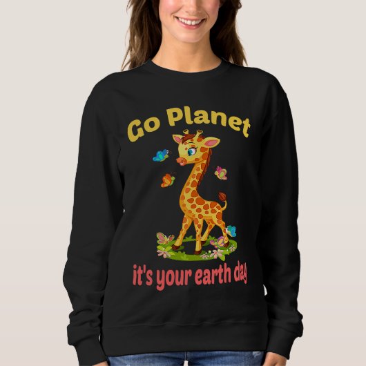 Go planet it's your earth day cute giraffe スウェットシャツ (正面)