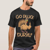 Go Pluck Yourself Turkey Sassy Thanksgiving Tシャツ (正面)