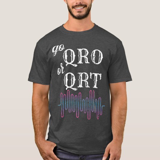 Go QROまたはQRTアマチュアおもしろいラジオHam Radio _13 Tシャツ (正面)