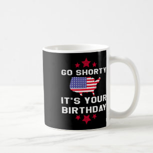 Go Shorty Its Your誕生日- 7月4日Independ コーヒーマグカップ