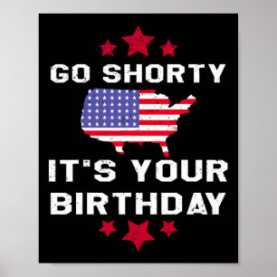 Go Shorty Its Your誕生日- 7月4日Independ ポスター