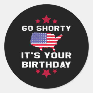 Go Shorty Its Your誕生日- 7月4日Independ ラウンドシール