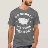 Go Shorty It's Your Birthday Tシャツ (正面)