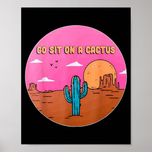Go Sit On A Cactus Succulent Plant Gardening Desig ポスター (正面)