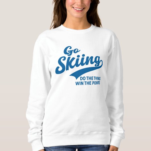 Go Skiing – Minimal Winter Sports Typography Desig スウェットシャツ (正面)