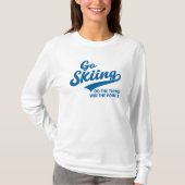 Go Skiing – Minimal Winter Sports Typography Desig Tシャツ (正面)