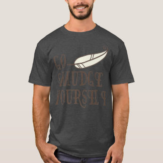 Go Smudge Yourself Incense Smudging Feather Tシャツ
