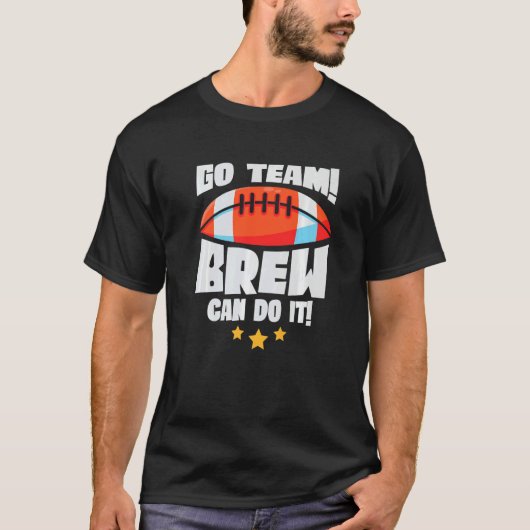 Go Team Brew Can Do It Lineman Tackle American Foo Tシャツ (正面)