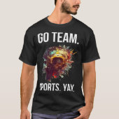Go Team Sports Yay  4 Tシャツ (正面)