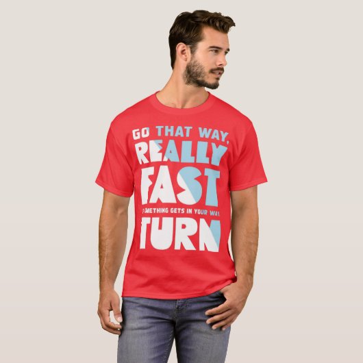 Go That Way Really Fast Tシャツ (正面フル)