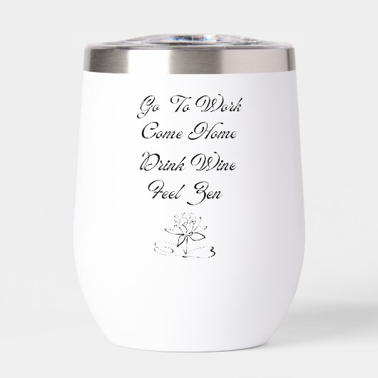 Go To Work, Come Home, Drink Wine, Feel Zen (正面)