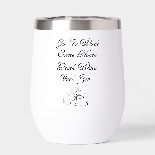 Go To Work, Come Home, Drink Wine, Feel Zen (背面)