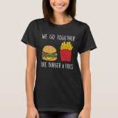 Go Together Fries Cheeseburger Fast Food Burger Tシャツ (正面)