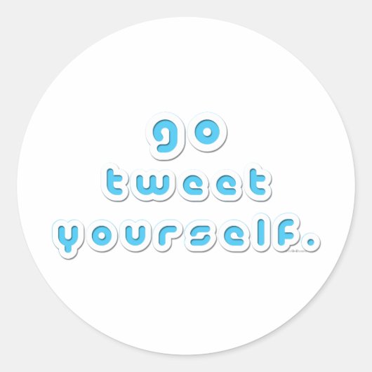 Go Tweet Yourself (by Deleriyes) ラウンドシール (正面)