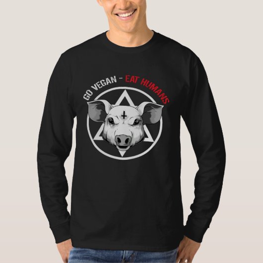 Go Vegan Eat Humans Satanic Vegan Pig Tシャツ (正面)