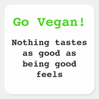 Go vegan Nothing tastes as good being being good スクエアシール