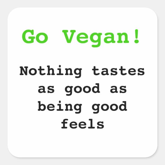 Go vegan Nothing tastes as good being being good スクエアシール (正面)