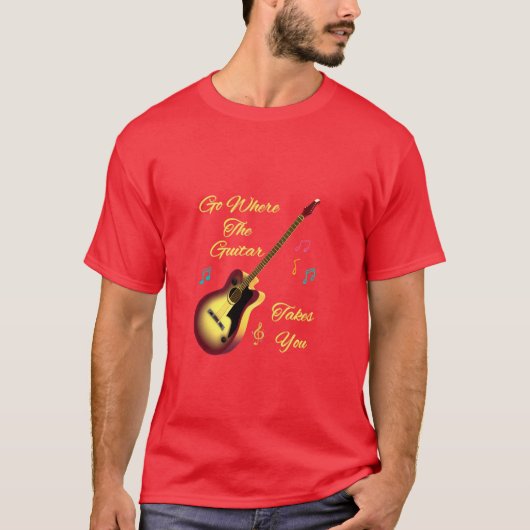 Go Where The Guitar Takes You Tシャツ (正面)