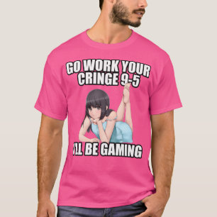 Go Work Your Cringe 9-5ゲームミーム Tシャツ
