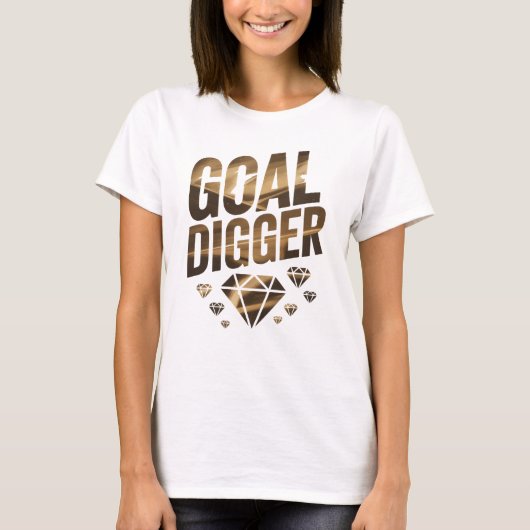 Goal Digger T-Shirt Tシャツ (正面)