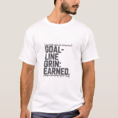 Goal Line Grin Earned Measurement Scale Typography Tシャツ (正面)