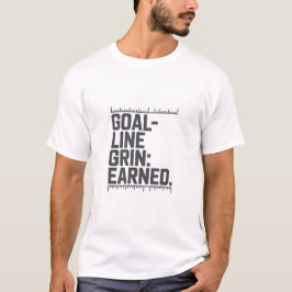 Goal Line Grin Earned Measurement Scale Typography Tシャツ
