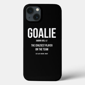 Goalie Gear Goalkeeper Definition Funny Soccer Hoc iPhone 13ケース