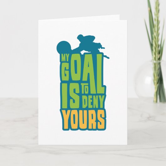 Goalkeeper Goalie私のゴールはあなたのサッカーを否定する カード (正面)