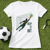 Goalkeeper Keep It Out Tシャツ