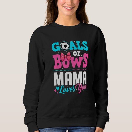 Goals Or Bows Mama Loves You Gender Reveal Party S スウェットシャツ (正面)