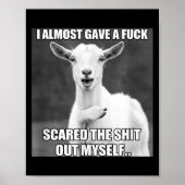 Goat I Almost Gave A For Funny Farm Animal Meme  ポスター (正面)