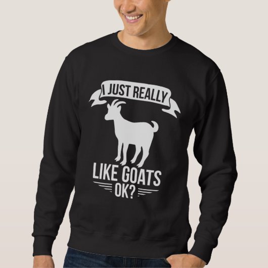 Goat     I Just Really Like Goats Ok スウェットシャツ (正面)