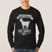 Goat     I Just Really Like Goats Ok Tシャツ (正面)