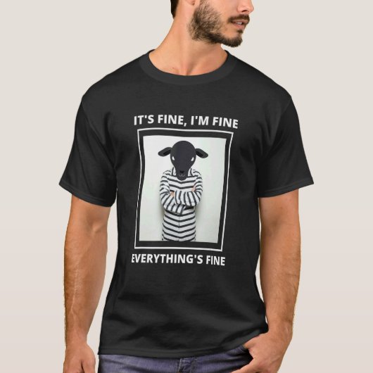 Goat it's Fine i'm Fine Everything is Fine Tシャツ (正面)