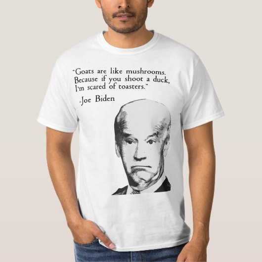 Goats Are Like Mushrooms Because You Shoot A Duck  Tシャツ (正面)