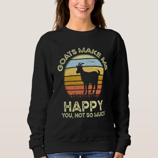 Goats Make Me Happy You Not So Much スウェットシャツ (正面)