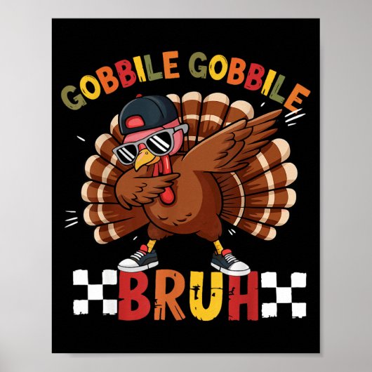 Gobble Gobble Bruh Funny Thanksgiving Turkey Dab B ポスター (正面)