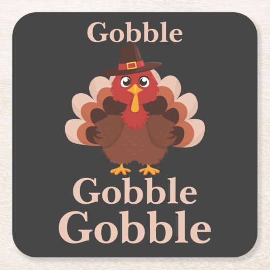 Gobble gobble  Funny  Cute Thanksgiving Turkey  スクエアペーパーコースター (正面)