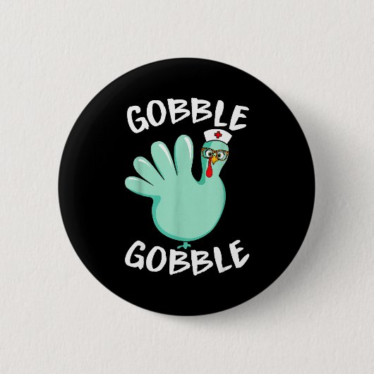 Gobble Gobble Funny Turkey Glove Thanksgiving Nurs 缶バッジ (正面)