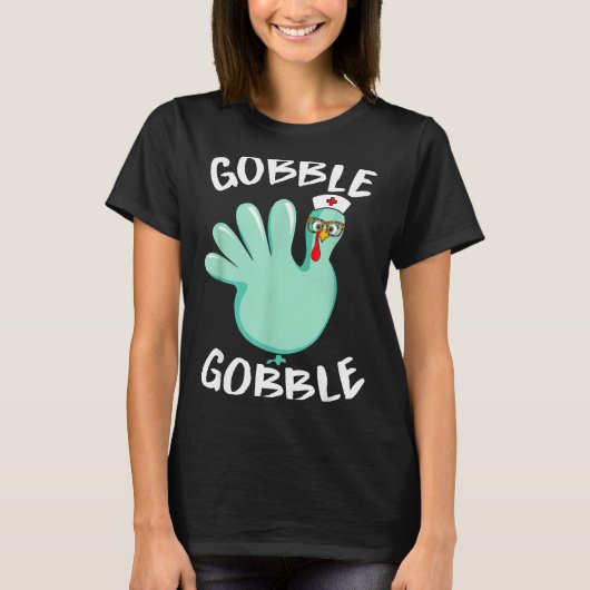 Gobble Gobble Funny Turkey Glove Thanksgiving Nurs Tシャツ (正面)